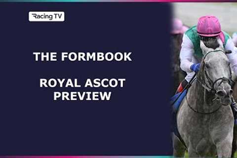 Royal Ascot: Horses to follow | The Formbook | Racing TV
