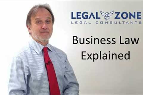 Business Law Explained