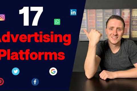 Top 17 Social Media Platforms To Advertise Your Business
