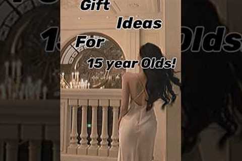 Gift Ideas for 15 Year Olds!