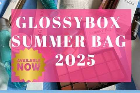GLOSSYBOX SUMMER BAG 2025 limited edition - full unboxing …. Available NOW!!