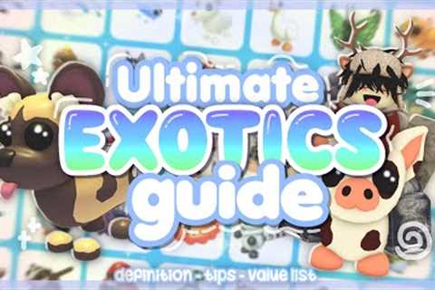 The ULTIMATE *EXOTICS* GUIDE in ADOPT ME! 🤩