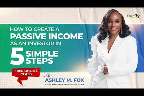 How to Create a Passive Income as an Investor in 5 Simple Steps