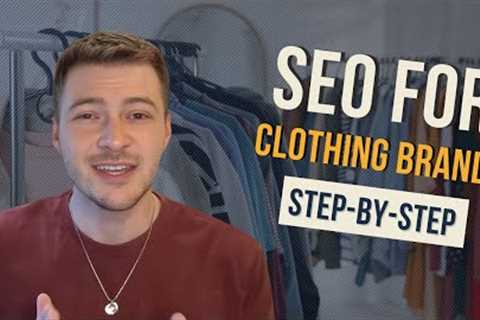 SEO for Clothing Brands: Step-by-Step Strategy for #1 Rankings
