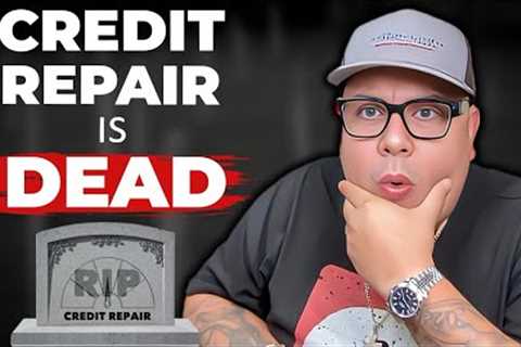 Credit Repair is Canceled! This will Put All Credit Repair Companies out of Business!