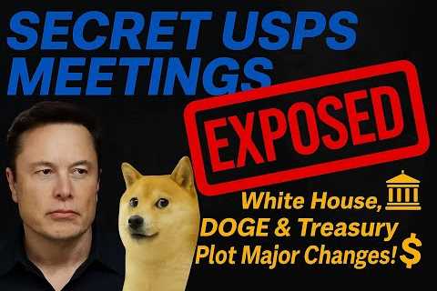 USPS Reform EXPOSED: Secret White House Meetings to Reshape the Postal Service