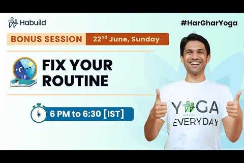Fix Your Routine @6:00PM | 22nd June | FREE YOGA | 21-Day Online by ‪ ‪@saurabhbothra