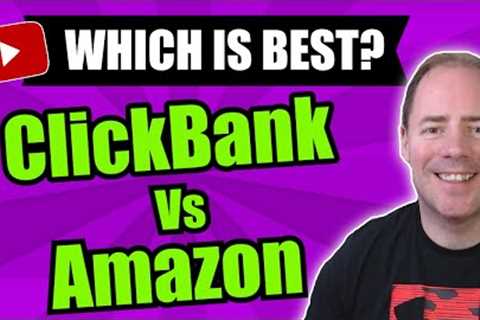 ClickBank vs Amazon Affiliate Marketing 2022 | Which Is Best And Which Should Be AVOIDED!
