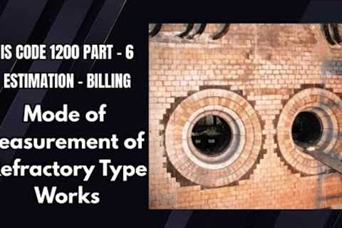 IS Code 1200 Part 6 Refactory Type Works | Method of Measuremet of Refactory Works