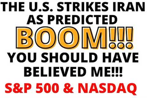 The U.S. Strikes Iran -Stock Market CRASH- S&amp;P 500 &amp; NASDAQ Have Possibly Started a Larger..