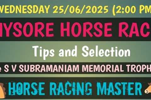 WEDNESDAY 26/06/2025🤙MYSORE HORSE RACE🤙Tips and Selection🤙The S V SUBRAMANIAM MEMORIAL..