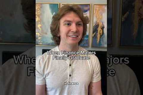 When Finance Majors Finally Graduate