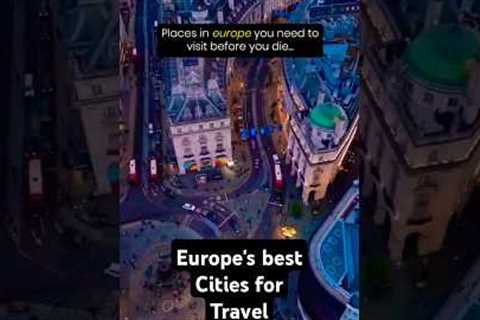 6 best cities of Europe | Europe travel | trip to Europe | places not to be missed in Europe