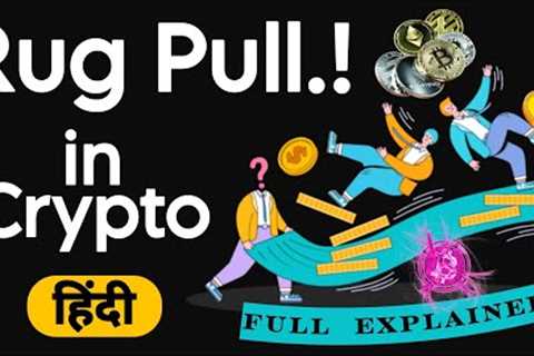 What is Rug Pull in Crypto - Full Explained in Hindi