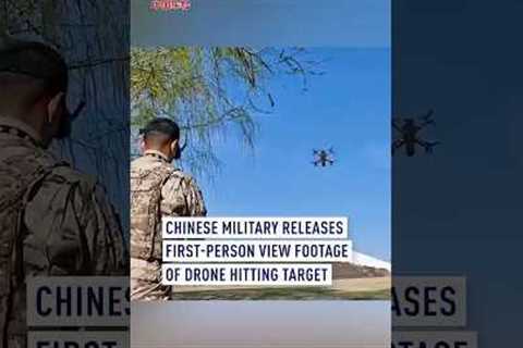 Chinese military releases first-person view footage of drone hitting target