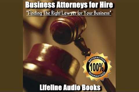 Reasons Why You Need A Lawyer for Your Business