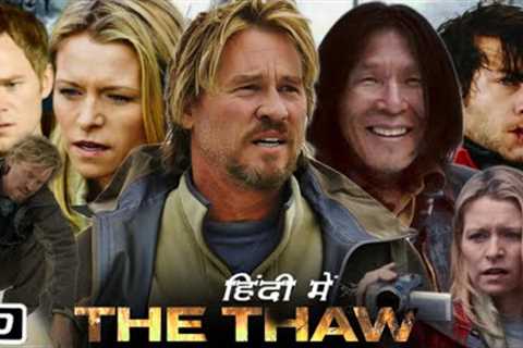 The Thaw 2009 Full Movie Review & Details | Val Kilmer | Martha MacIsaac | Aaron Ashmore