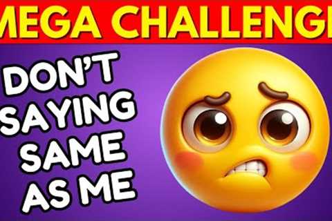 Avoid Saying The Same Thing As Me 💥🤯 MEGA CHALLENGE 8 📢