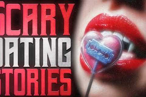 14 True Scary DATING Stories | True Scary Stories