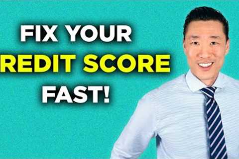 How to Fix Your Credit Score Fast!