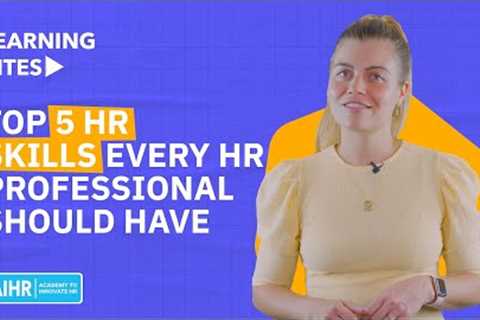 Top 5 HR Skills Every HR Professional Should Have