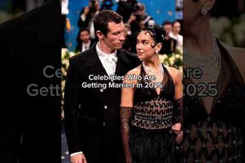 Celebrities Who Are Getting Married In 2025