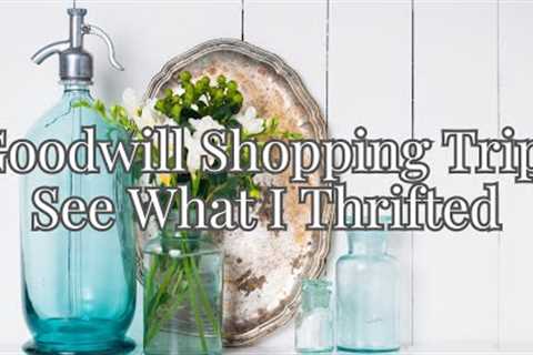 Goodwill Shopping Trip! Transform Thrift Store Finds into Stunning Home Decor
