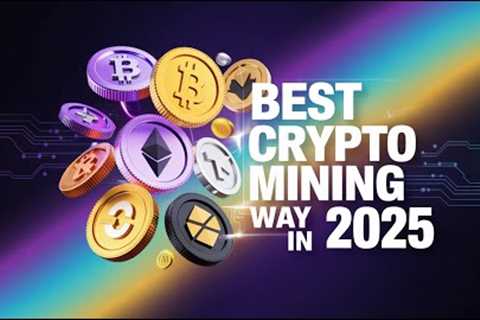 Best Crypto Mining Way in 2025 Found!
