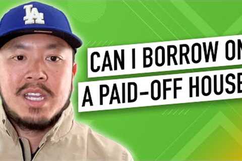 Unlock Cash from Your Paid-Off Home: Top Options Explained!