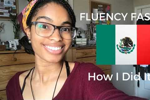 How I Became Fluent in Spanish...FAST (self taught)