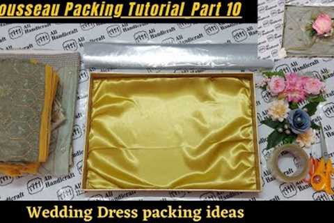 Trousseau Packing Tutorial _ Wedding Dress packing ideas _ part 10 #alihandicrafts