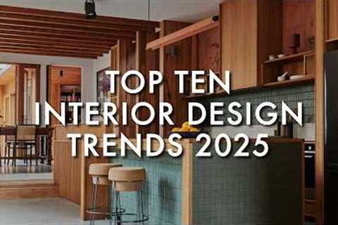 Top 10 Interior Design Trends for 2025