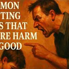 7 Common Parenting Habits That Do More Harm Than Good