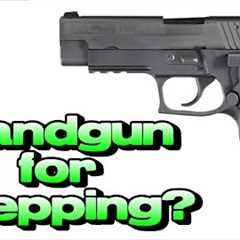 Handgun for Prepping? Good or Bad?