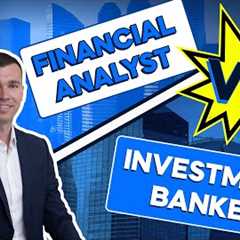 Financial Analyst vs Investment Banker: Which One Is Right for You?