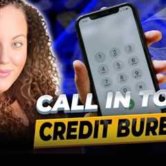 Call into Credit Bureaus - Credit Repair Secrets Pt 24 #creditscore