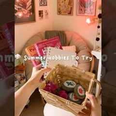 Summer Hobbies To Try ☀️ #cozyhobbies #hobbyideas