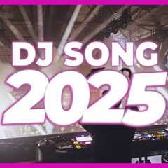 DJ SONG 2025 - Remixes & Mashups of Popular Songs 2025 | DJ Remix Club Music Disco DJ Mix 2024
