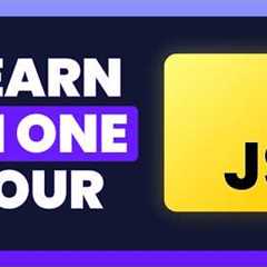 Learn JavaScript in 60 Minutes: The Ultimate Beginner Course!