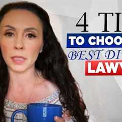 Top 4 Tips on How to Choose the Best Divorce Lawyer