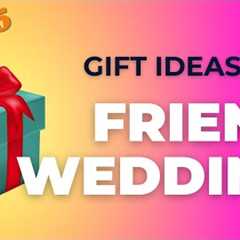 Top 25 Wedding Gift For Friend | Gift Ideas For Friends Wedding | Marriage Gifts for Best Friends