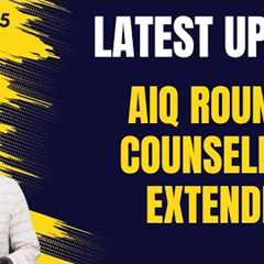 Counselling Extended - All India Quota Revised Schedule - Happy News for Border Range Students
