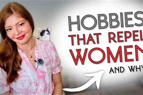What Women Secretly Hate... Avoid These 15 Male Hobbies That Instantly Turn Women Off