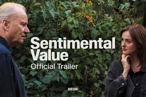SENTIMENTAL VALUE - Official Trailer - In Theaters 11.7