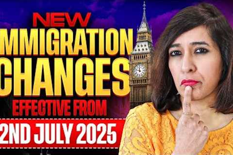 New UK Immigration Changes from 22nd July 2025 | Impacts everyone