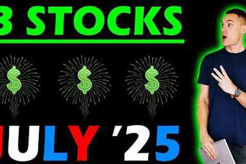 3 Stocks to Buy Now! - (July 2025)