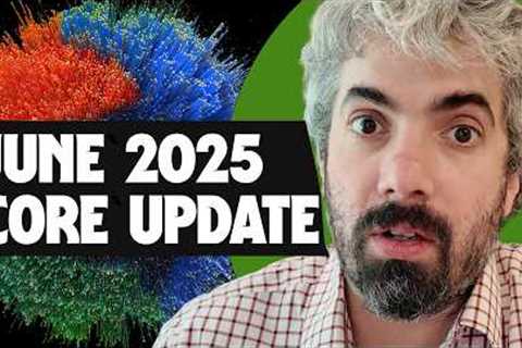 Google June 2025 Core Update Just Dropped