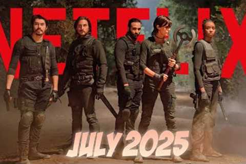 Netflix July 2025 Releases 🔥 | New Movies &amp; Series You Can’t Miss!