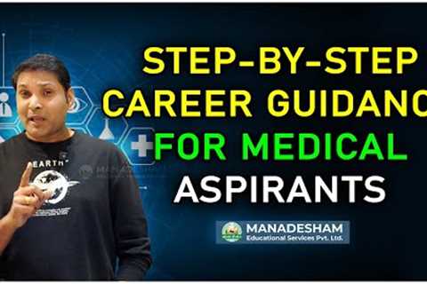 Step-by-Step Career Guidance for Medical Aspirants : Manadesham