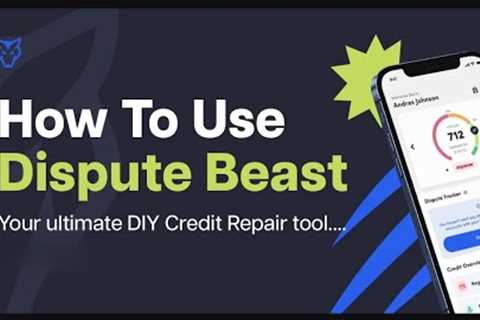 How to Use Dispute Beast: The #1 DIY AI Credit Repair Software to Fix Your Credit